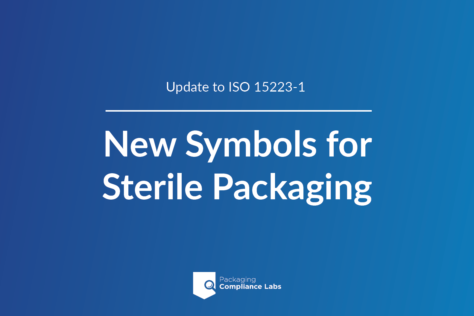 Sterile Packaging Symbol Updates ISO 152231 Packaging Compliance Labs